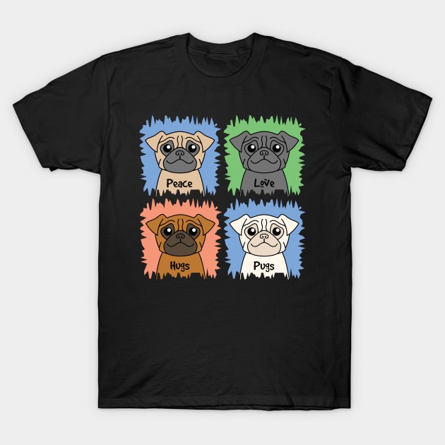 Peace Love Hugs Pugs T-Shirt by AnitaValle